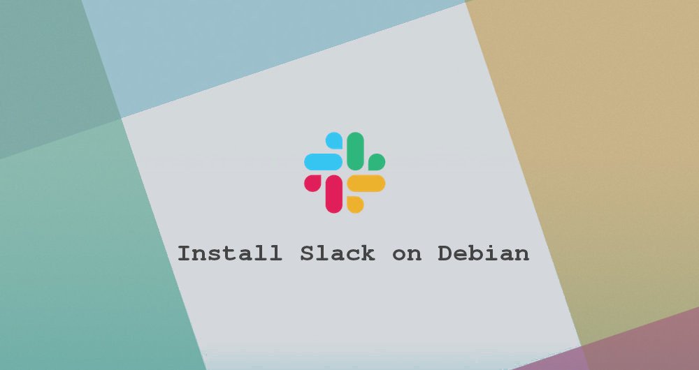 How to Install Slack on Debian 10 Linux