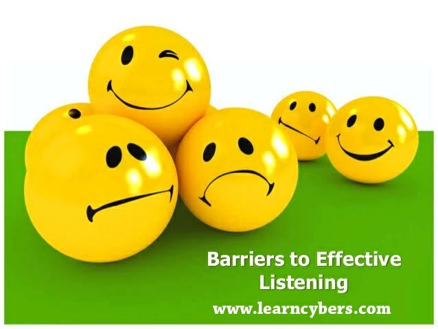 What are barriers to good or effective listening?