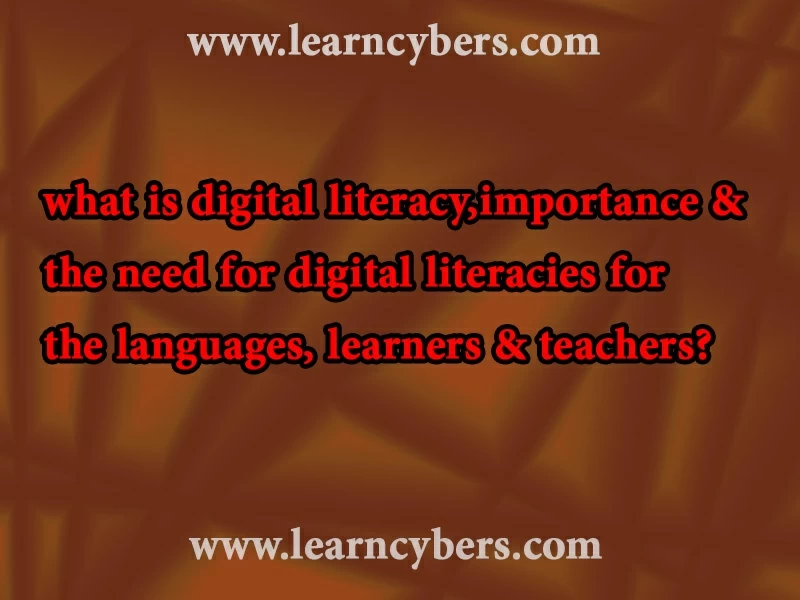 Digital literacy 7 important elements, importance of digital literacies for the language learners & teachers