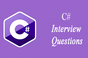 C# Interview Questions Best 50+ with Answers