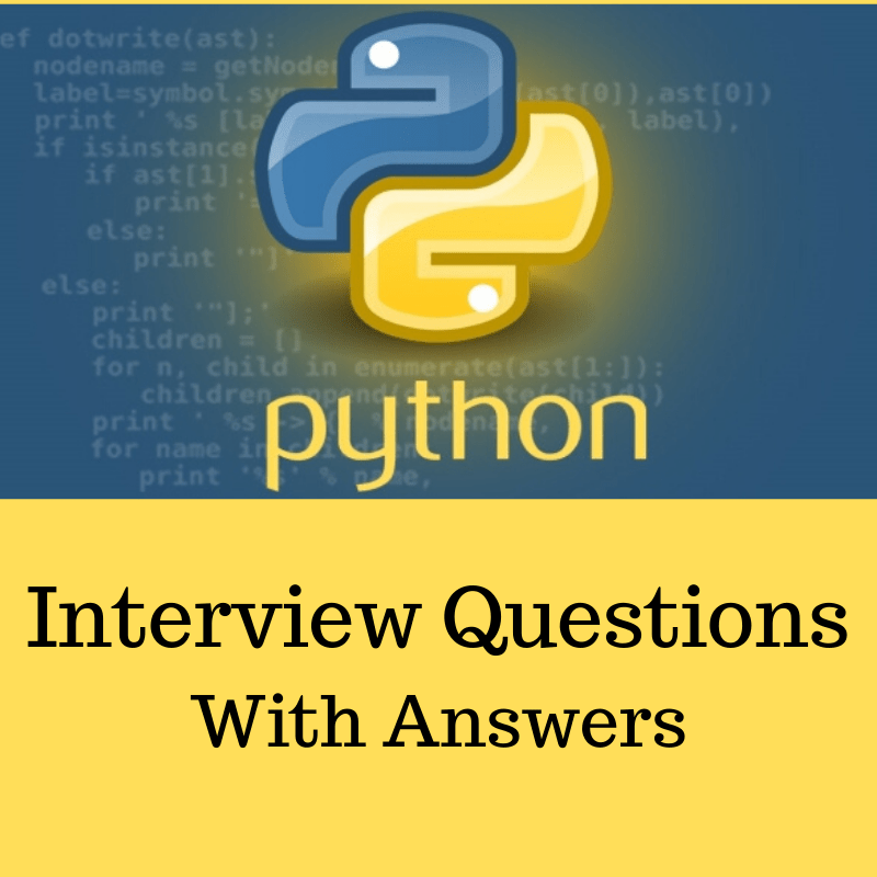 Python Interview Questions with Answers [ Best 45+ ]