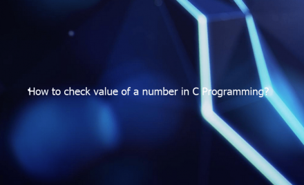 how to check value of a number in c programming