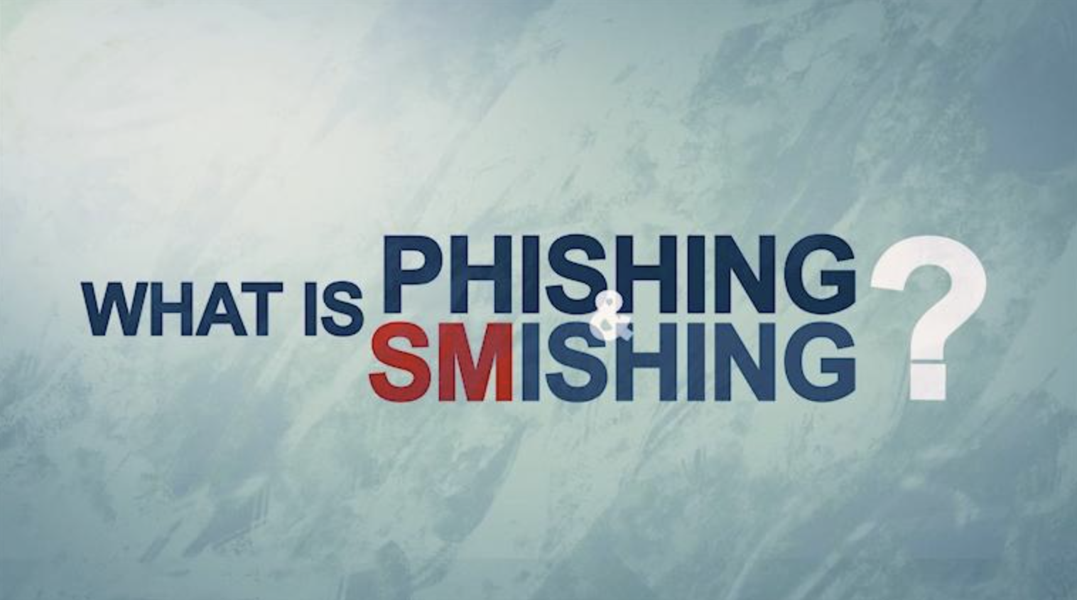 What is smishing and phishing?