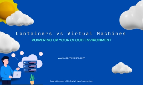 Containers vs. Virtual Machines (VMs): Powering Up Your Cloud Environment